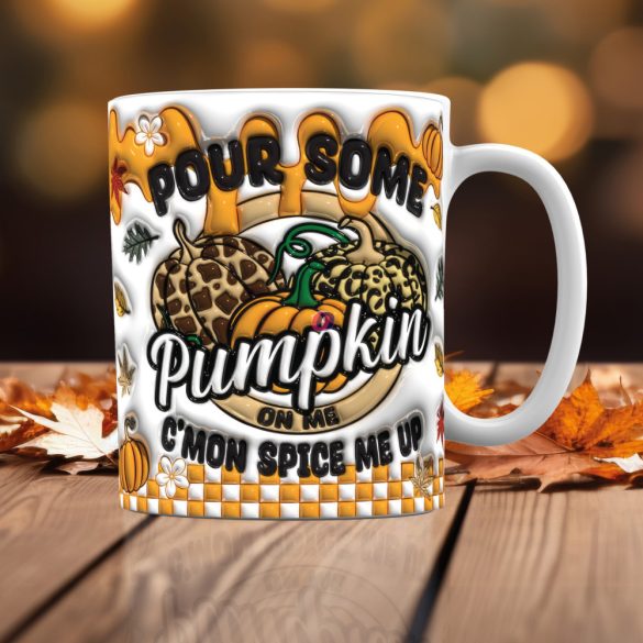 Őszi mintás bögre 3d Pufi hatású "Pour Some Pumpkin" kerámia