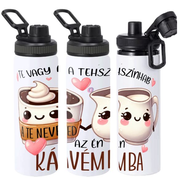 Egyedi neves Szerelmes Kulacs 850 ml "Te vagy a tejszínhab a kávémba" HD