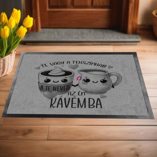 Egyedi neves Szerelmes Lábtörlő 60X40 cm "Te vagy a tejszínhab a kávémba"szürke, fekete