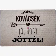   Személyre szabható Lábtörlő szőnyeg Jó, hogy jöttél 60x40 cm bézs