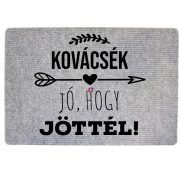   Személyre szabható Lábtörlő szőnyeg Jó, hogy jöttél 60x40 cm szürke