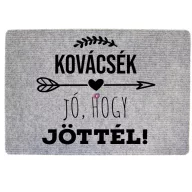  Személyre szabható Lábtörlő szőnyeg Jó, hogy jöttél 60x40 cm szürke