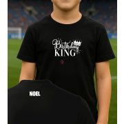   Egyedi Fiú Szülinapi póló személyre szabható névvel, Birthday King. pamut fekete