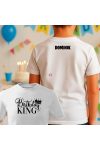 Egyedi Fiú Szülinapi póló személyre szabható névvel, Birthday King. pamut