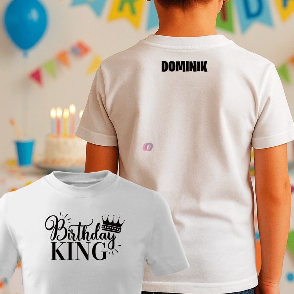 Egyedi Fiú Szülinapi póló személyre szabható névvel, Birthday King. pamut