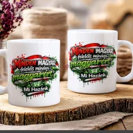 Mi hazánk szlogen -  bögre fehér